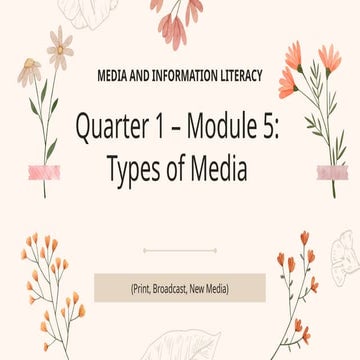 Media Information Literacy Quarter 1 - Module 5: Types of Media
