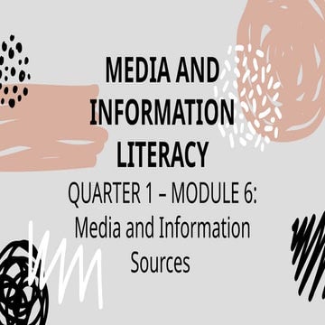 Media Information Literacy Quarter 1 - Module 6: Media and Information Sources