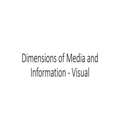 MIL-Q2-Lesson-3-Dimensions-of-visual-information-and-media.pdf