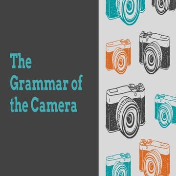 MIL 4th L3 - the grammar of the camera.pdf