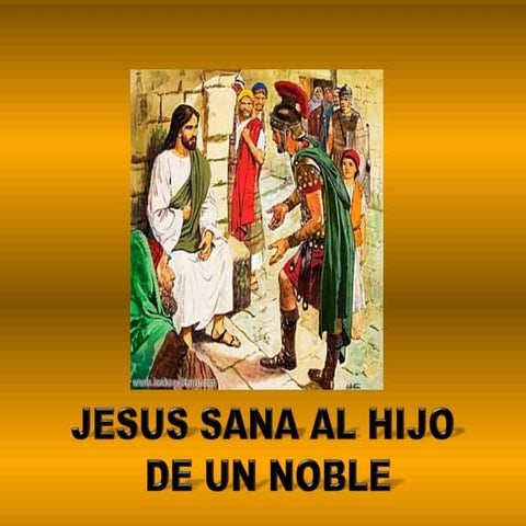 Milagros de Jesús n 4 Jesús sana al hijo de un noble | PPTX