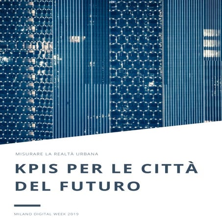 Misurare la Realtà Urbana - KPIs per le città del Futuro