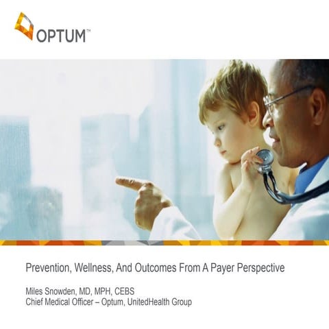 Miles Snowden, MD - Prevention, Wellness & Outcomes from a Payer Prospective