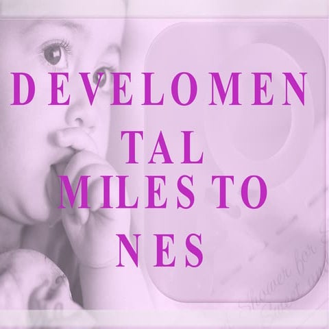 Developmental Milestones