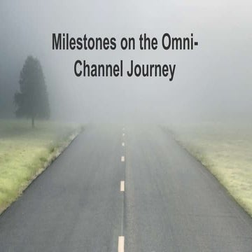 Milestones on the Omni-Channel Journey