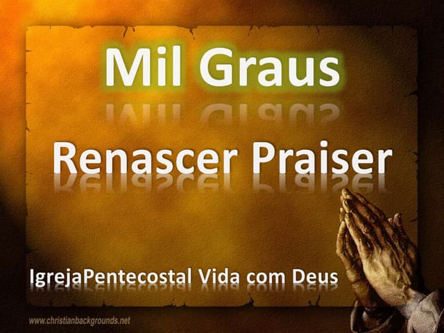 Mil graus renascer praise