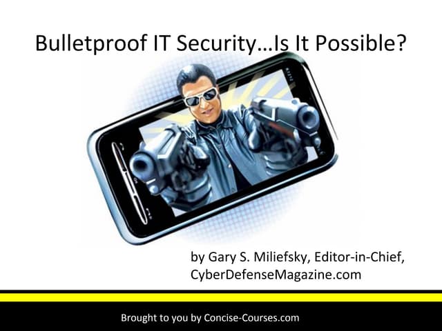 Bulletproof IT Security