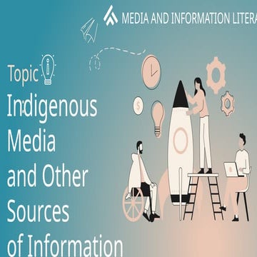 Media & Information Literacy Indigenous Media and Other Sources of Informatio...