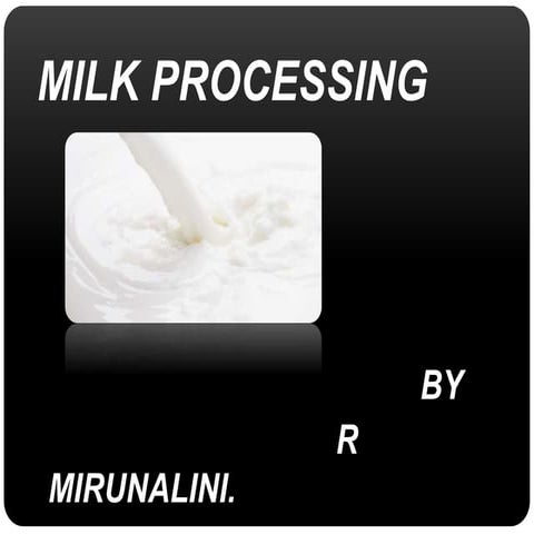 Milk processing | PPTX