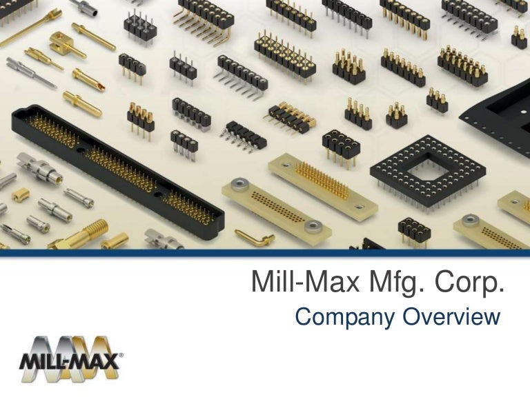 MillMax Mfg. Corp. Company Overview