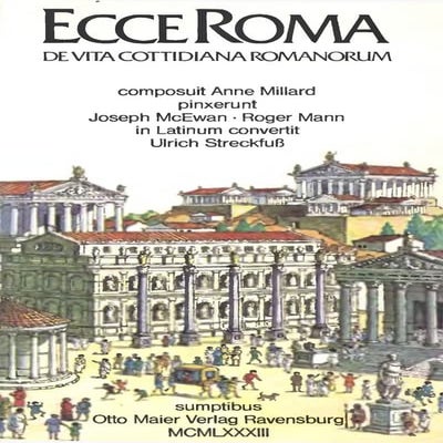 Anne  Millard - Ecce Roma. De vita cottidiana Romanorum