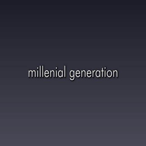 Millenial Generation