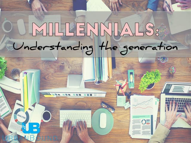 Millennials: Understanding the Gene...