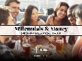 Millennials & Money: One Generation, Many Goals & Values