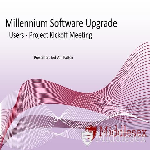 Millennium upgrade user kickoff presentation