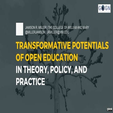 TRANSFORMATIVE POTENTIALS OF OPEN EDUCATIONIN THEORY, POLICY, AND PRACTICE