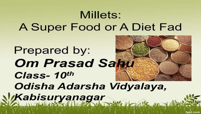 Millets- A Super food or a Diet Fad.pptx
