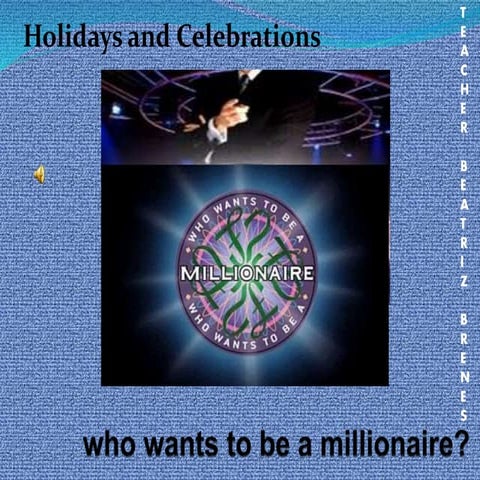 Millionaire holidays and celebrations