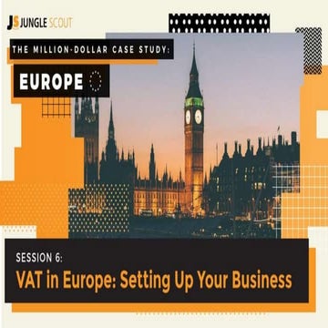 Million Dollar Case Study: Europe – Session #6, VAT in Europe