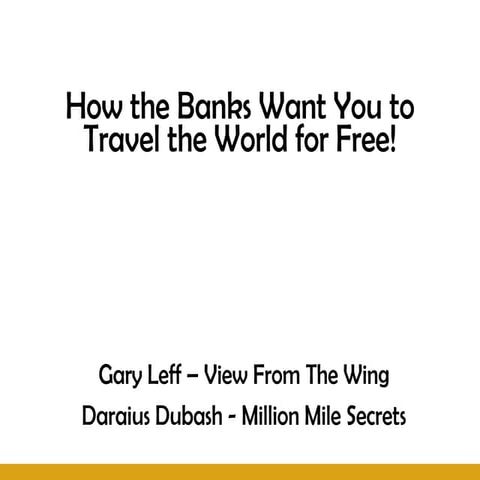 How the Banks Want You to Travel the World for Free!
