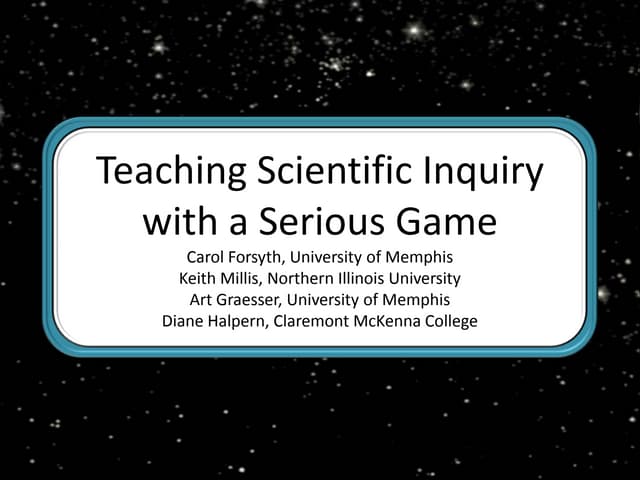 Teaching Scientific Inquiry with a Serious Game
