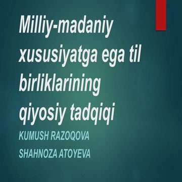 Milliy_madaniy_xususiyatga_ega_til_birliklarining_qiyosiy_tadqiqi.pptx