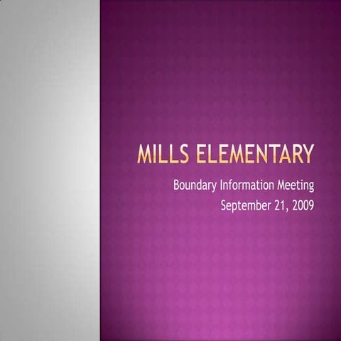 Mills Elementary Boundary Info Presentation