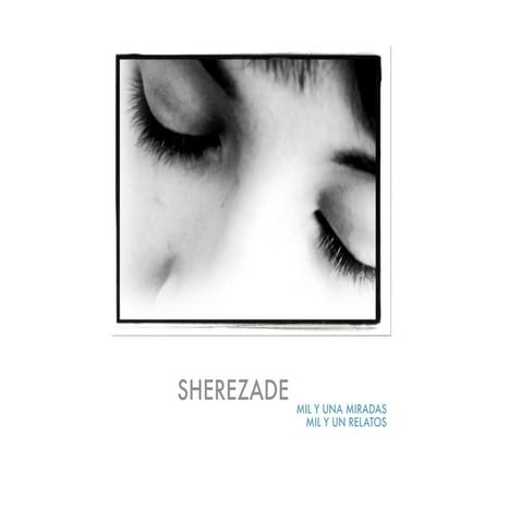 SHEREZADE: MIL Y UNA MIRADAS, MIL Y UN RELATOS