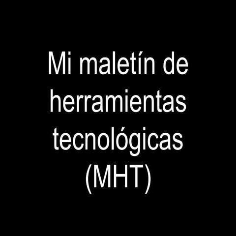 Mi maletín de herramientas tecnológicas (mht)v2
