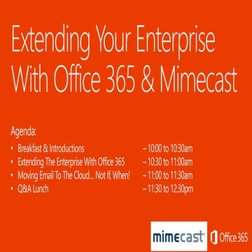 Extending Your Enterprise with Office 365 and Mimecast