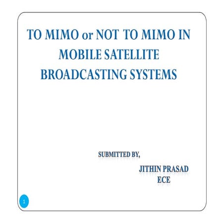 To MIMO or Not To MIMO in Mobile Satellite Broadcasting Systems