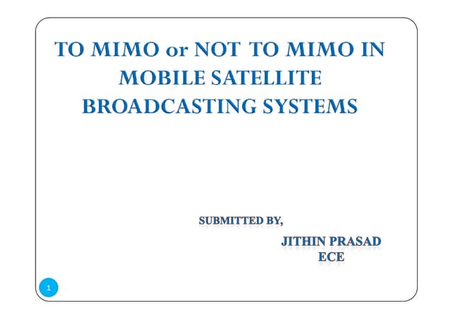 To MIMO or Not To MIMO in Mobile Satellite Broadcasting Systems