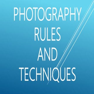 Photography Rules and techniques