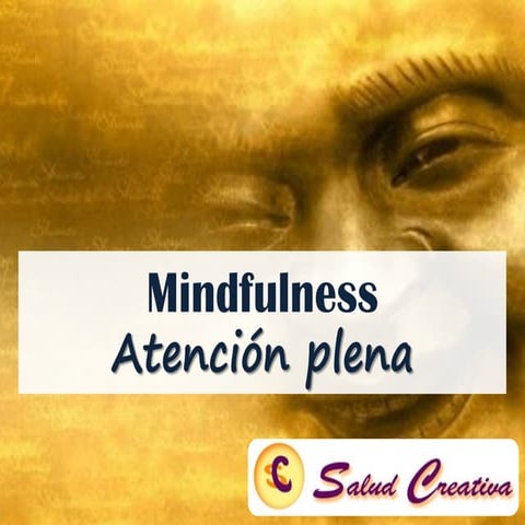 Presentación extensa sobre Mindfulness - Atención plena