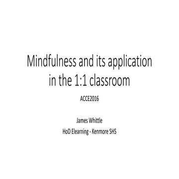 Mindful or Mind Full? Mindfulness and its application in the 1to1 classroom  ...