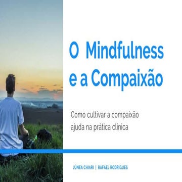 O mindfulness e a compaixão | PPTX