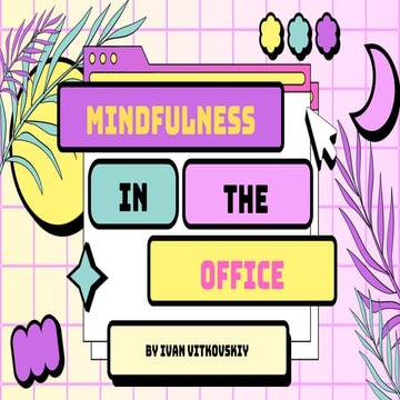 Осознанность на Рабочем Месте: Как Это Работает.pdf