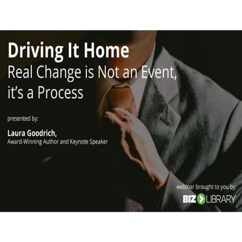 Driving It Home: Real Change is Not an Even, It's a Process