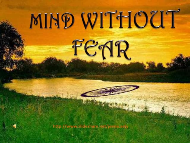MIND WITHOUT FEAR.