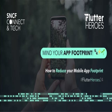 Mind your App Footprint 🐾⚡️🌱 (@FlutterHeroes 2024)