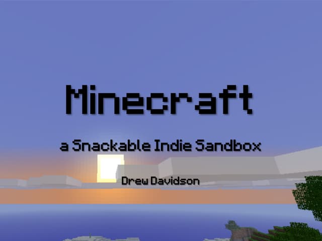 Minecraft: a Snackable Indie Sandbox