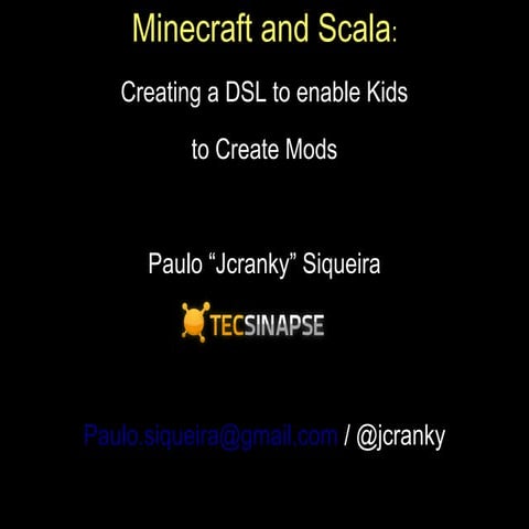 Minecraft and Scala: Creating a DSL to enable kids to create Minecraft Mods