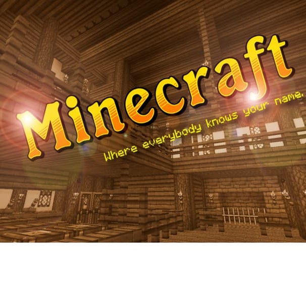 Minecraft - Where Everybody Knows Your Name