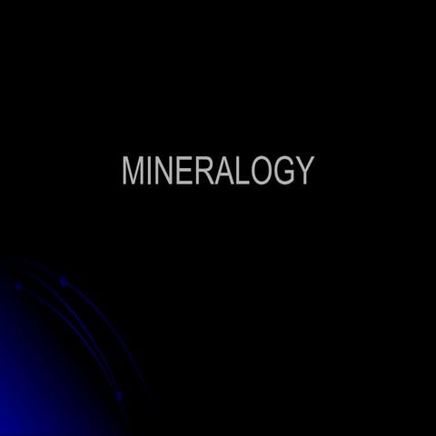 M I N E R A L L O G Y