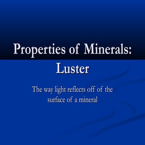 Mineral Luster and Transparency