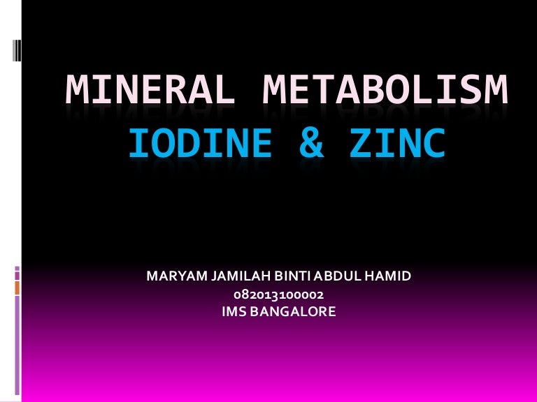 Mineral metabolism (iodine & zinc) Biochemistry