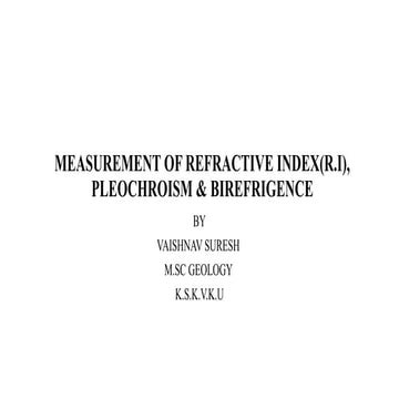 REFRACTIVE INDEX , PLEOCHROISM , BIREFRIGENCE