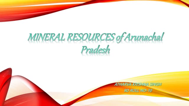 MINERAL RESOURCES OF ARUNACHAL PRADESH
