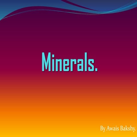 Minerals.
