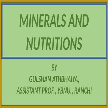 minerals and nutritions by Gulshan Athbhaiya.pptx